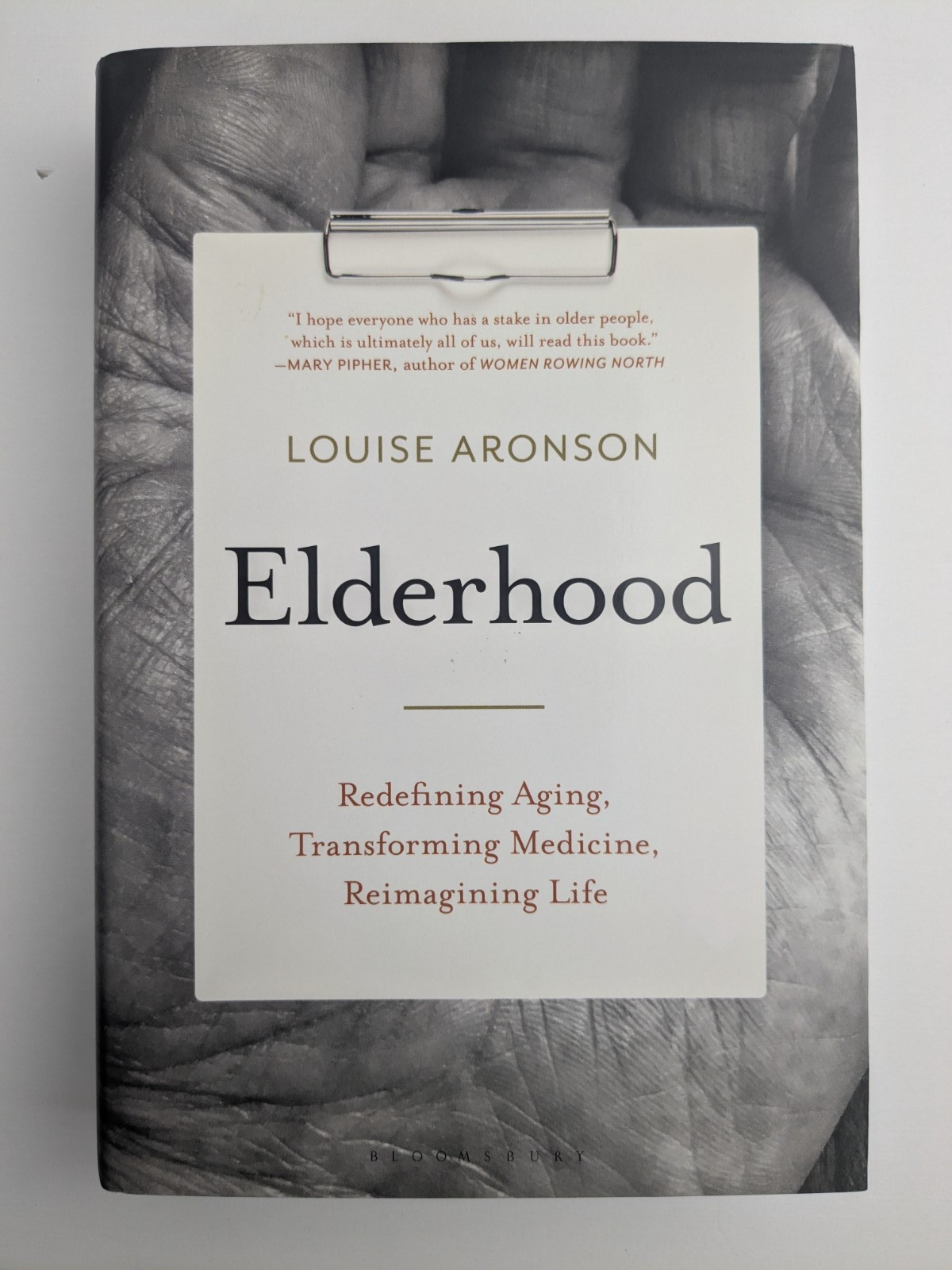 Elderhood: Redefining Aging, Transforming Medicine, Reimagining Life 1st Ed NEW