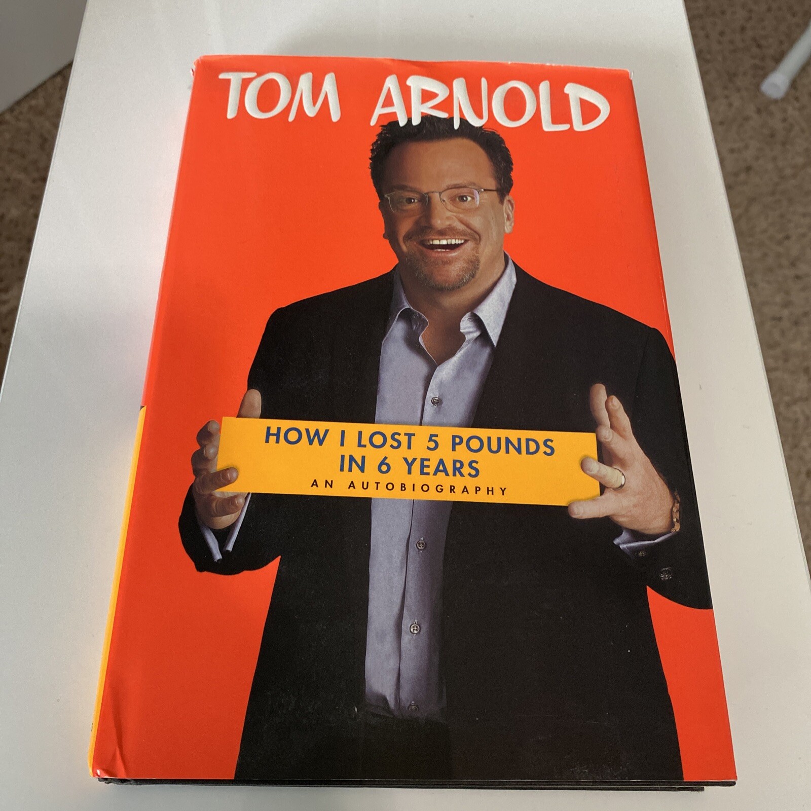 Signed/Autographed How I Lost 5 Pounds in 6 Years by Tom Arnold 2002
