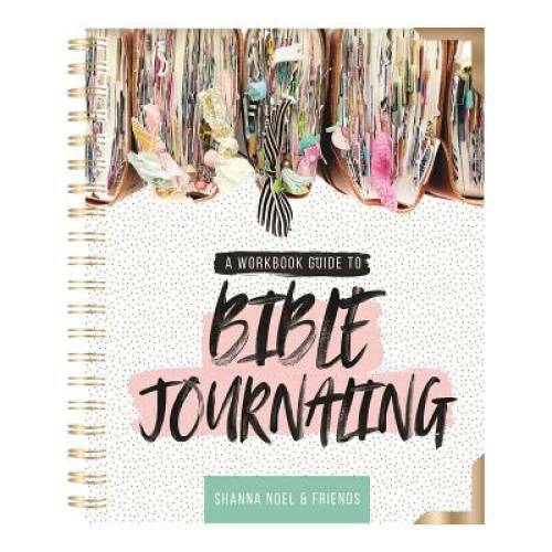 Bible Journaling – A Workbook Guide – Spiral-bound By Shanna Noel – GOOD