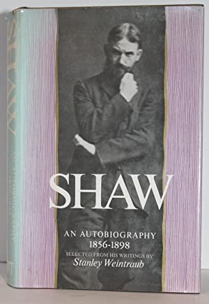 Shaw: An Autobiography 1856-1898 by George Bernard Shaw