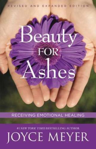 Beauty for Ashes: Receiving Emotional Healing – Paperback By Meyer, Joyce – GOOD