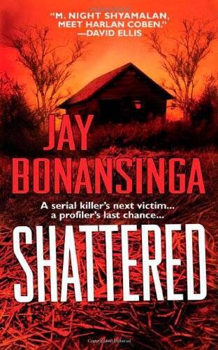Shattered – Mass Market Paperback By Bonansinga, Jay – GOOD