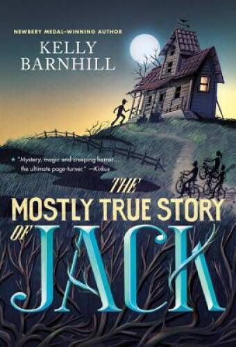 The Mostly True Story of Jack – Paperback By Barnhill, Kelly – GOOD