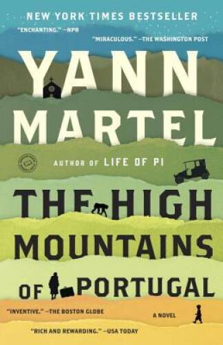 The High Mountains of Portugal: A Novel – Paperback By Martel, Yann – GOOD