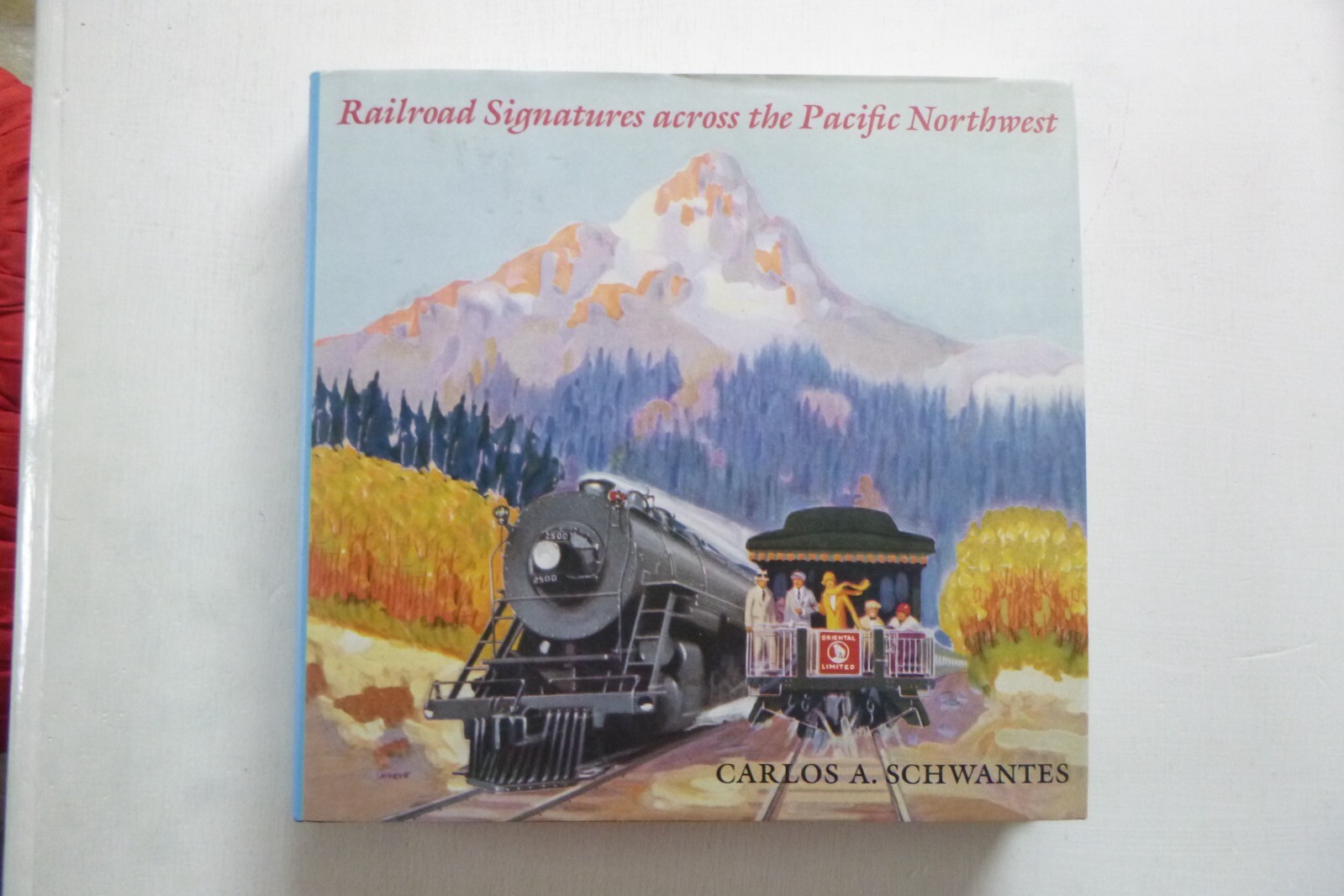 Railroad Signatures Across the Pacific Northwest, C. Schwantes (hardcover, 1993)