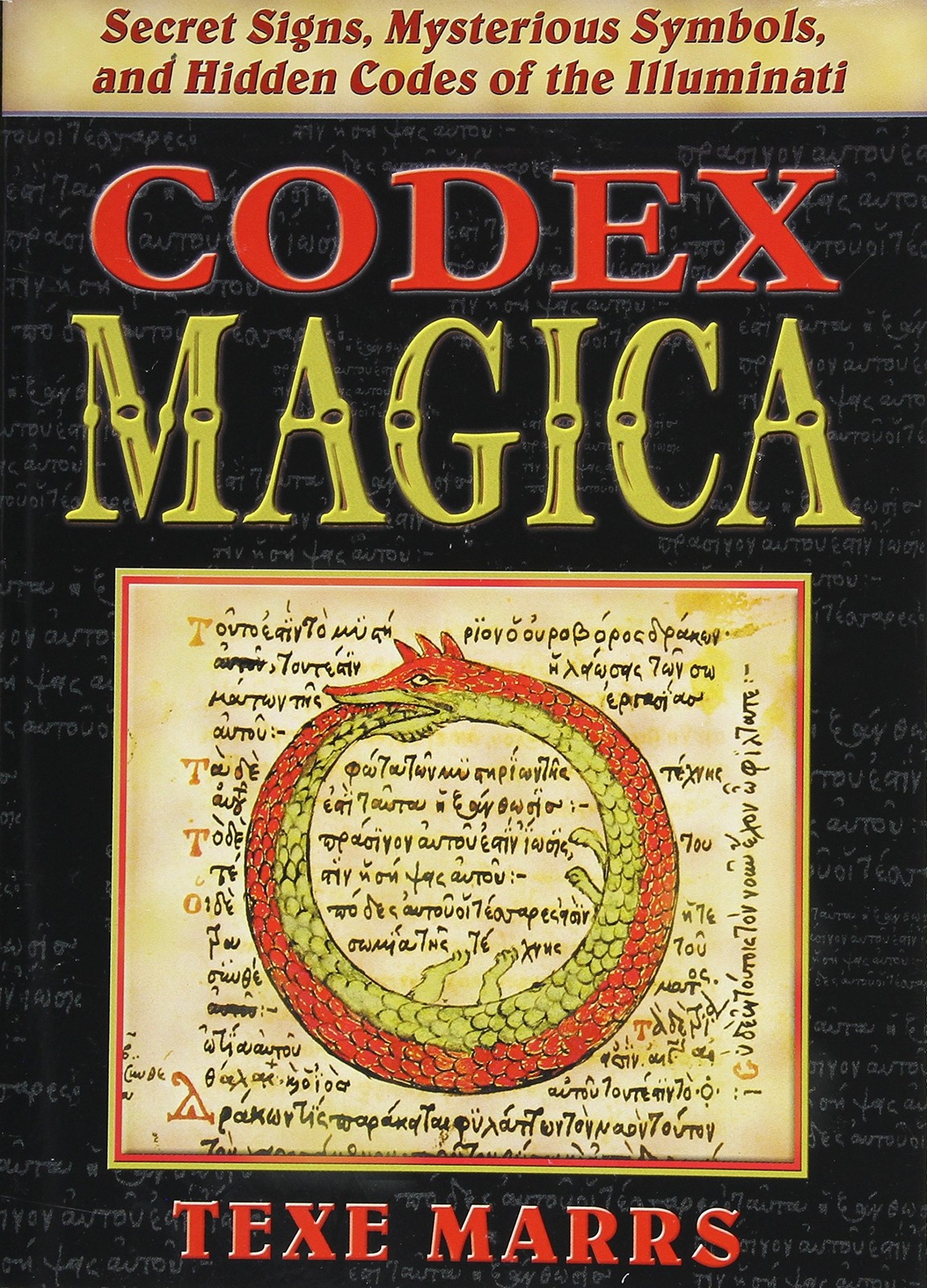 Codex Magica: Secret Signs, Mysterious Symbols, and Hidden Codes of the Illu…