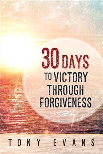30 Days to Victory Through Forgiveness – Paperback By Evans, Tony – GOOD
