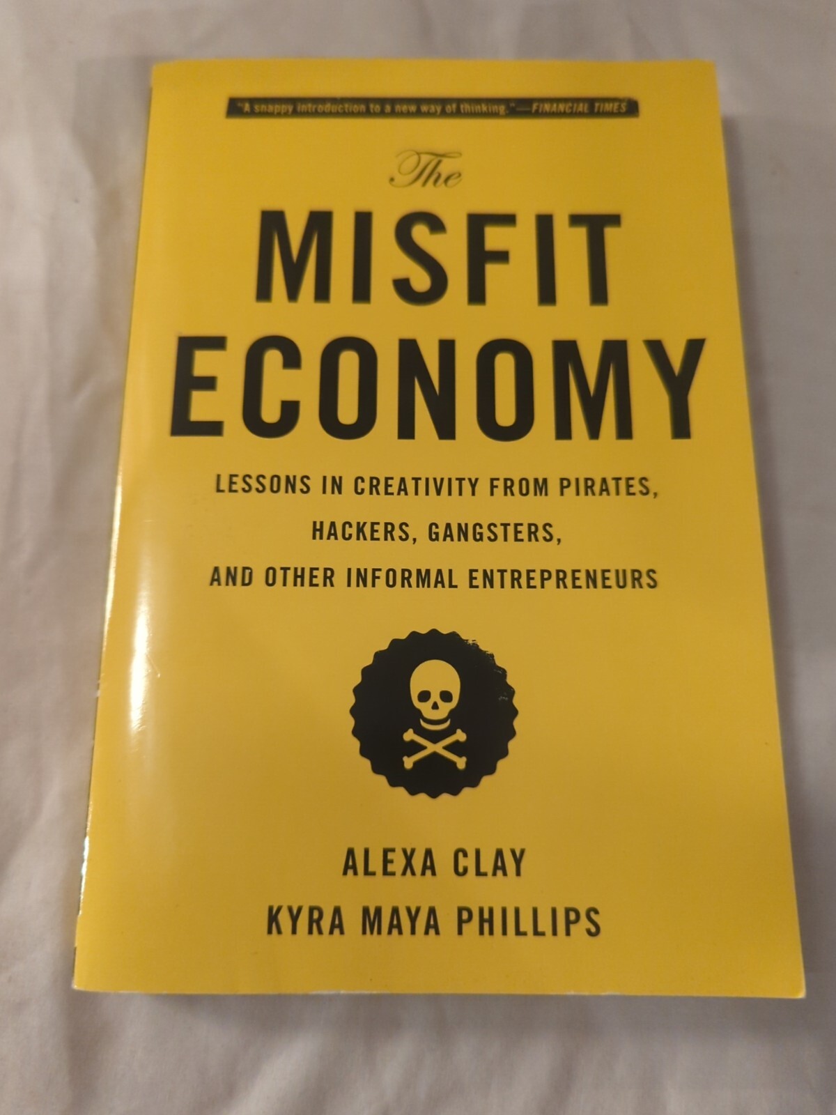 The Misfit Economy by Alexa Clay and Kyra Maya Phillips (Hardcover), 256 pages
