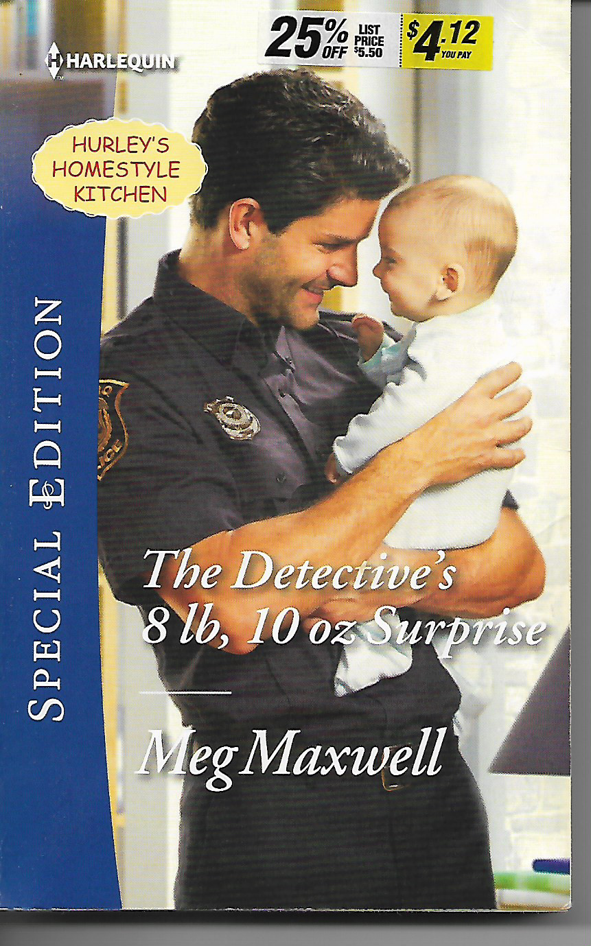 Harlequin Special Edition: The Detective’s 8lb, 10oz Surprise – Meg Maxwell