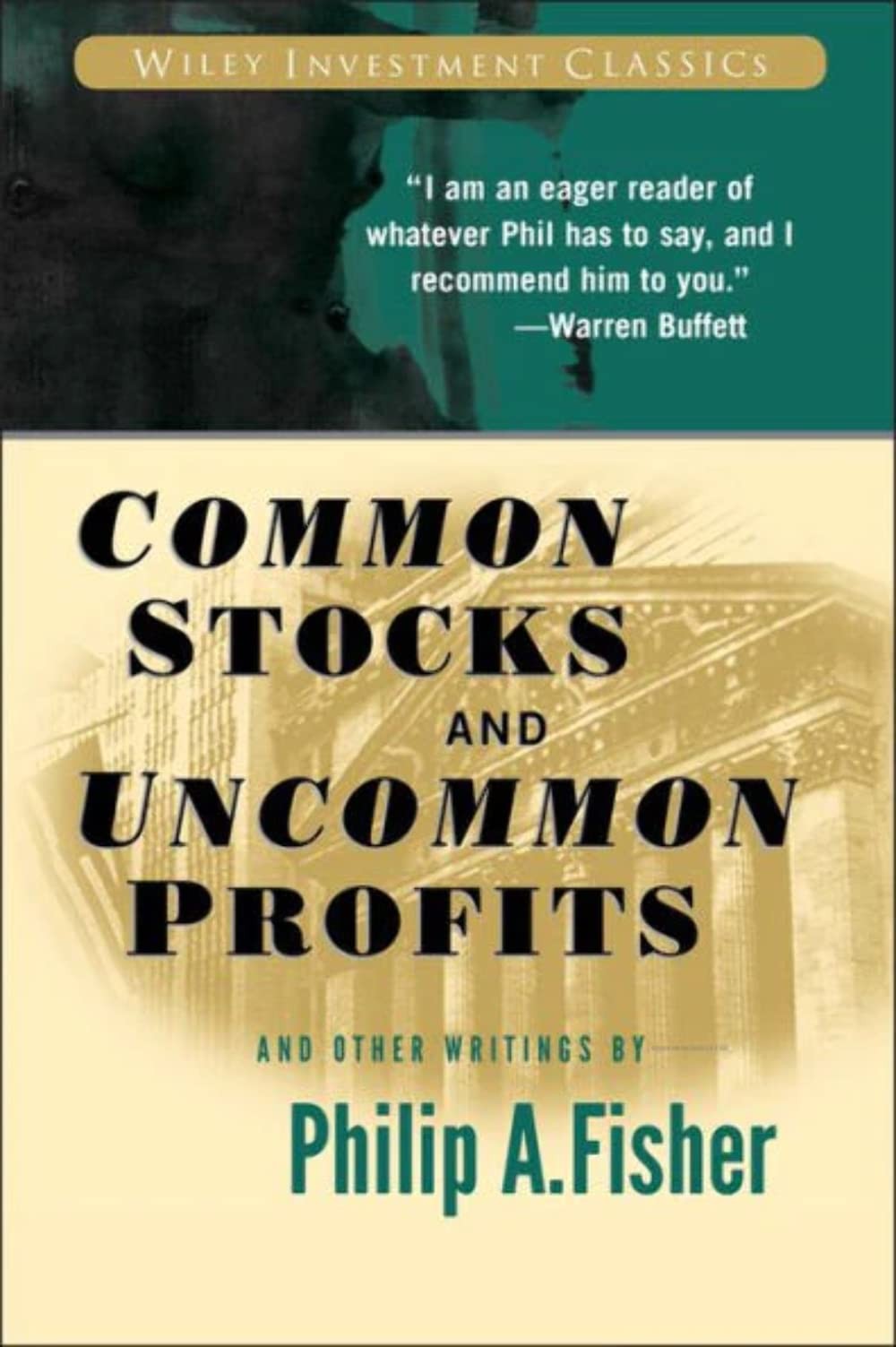 Common Stocks and Uncommon Profits and Other Writings (Wiley Investment Clas…