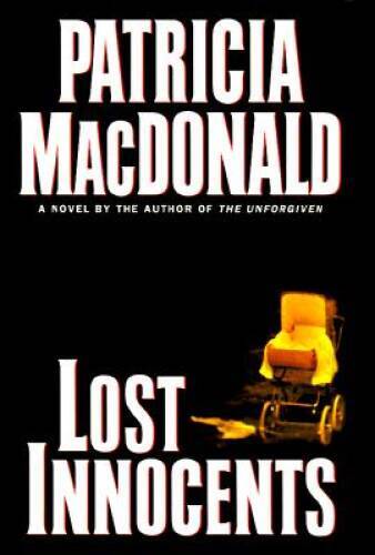 Lost Innocents – Hardcover By MacDonald, Patricia – VERY GOOD