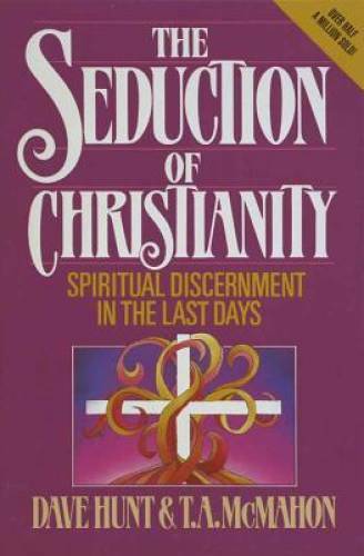 The Seduction of Christianity: Spiritual Discernment in the Last Days – GOOD
