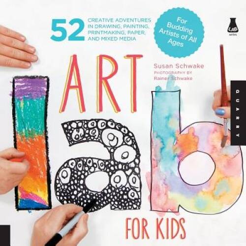 Art Lab for Kids: 52 Creative Adventures in Drawing, Painting, Printmakin – GOOD