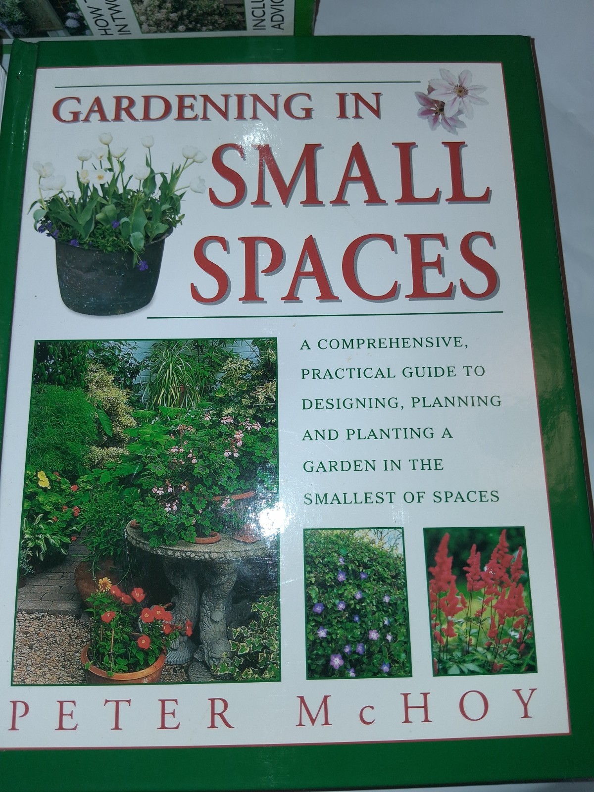 Gardening In Small Spaces AND The Complete Garden Planning Book Peter McHoy Set
