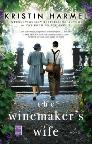 The Winemaker’s Wife – Paperback By Harmel, Kristin – GOOD