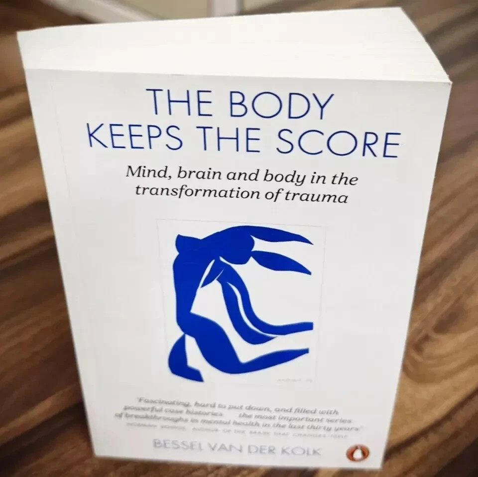 The Body Keeps the Score: Mind, Brain and Body in the Transformation of Trauma b
