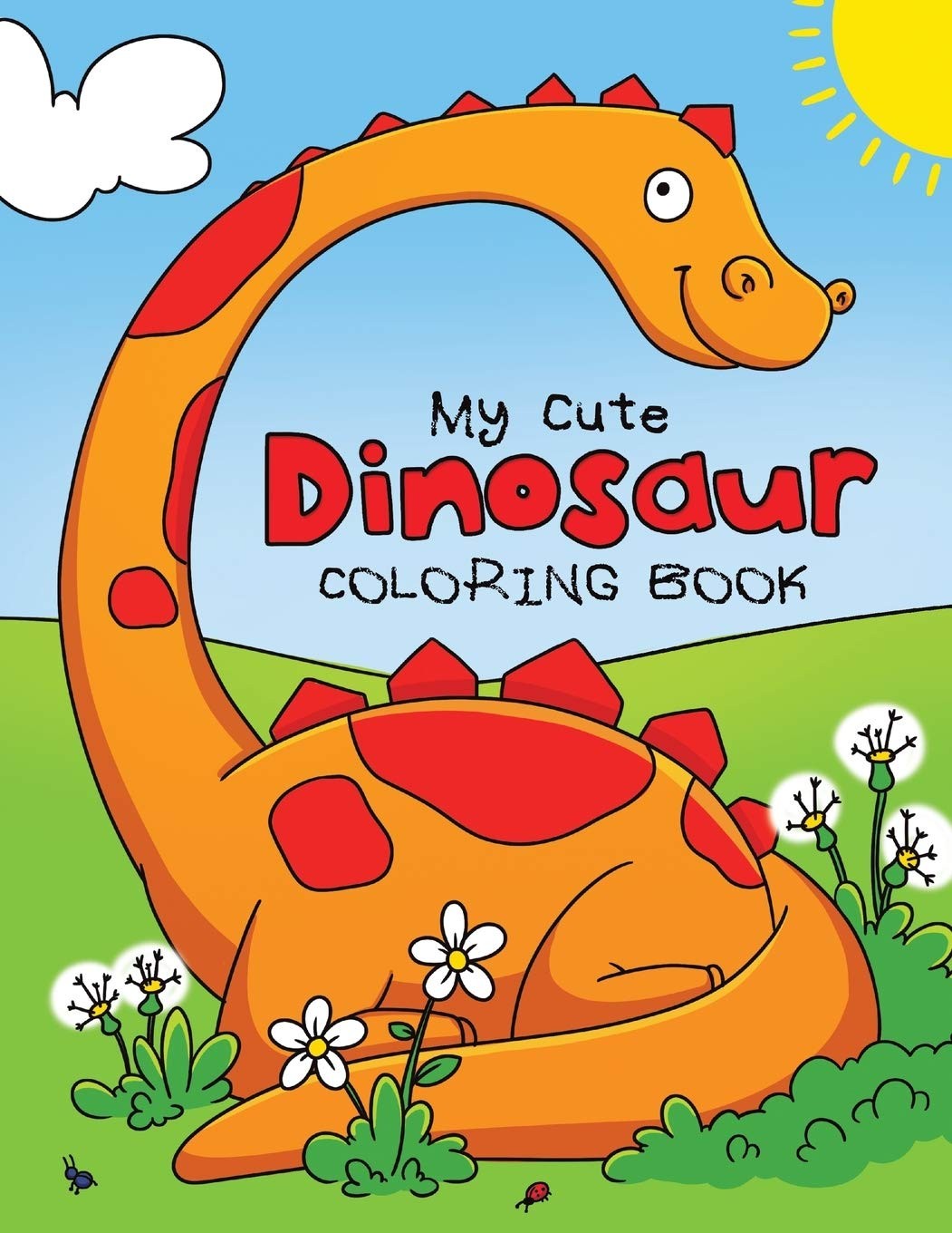 My Cute Dinosaur Coloring Book for Toddlers: Fun Children’s Coloring Book fo…