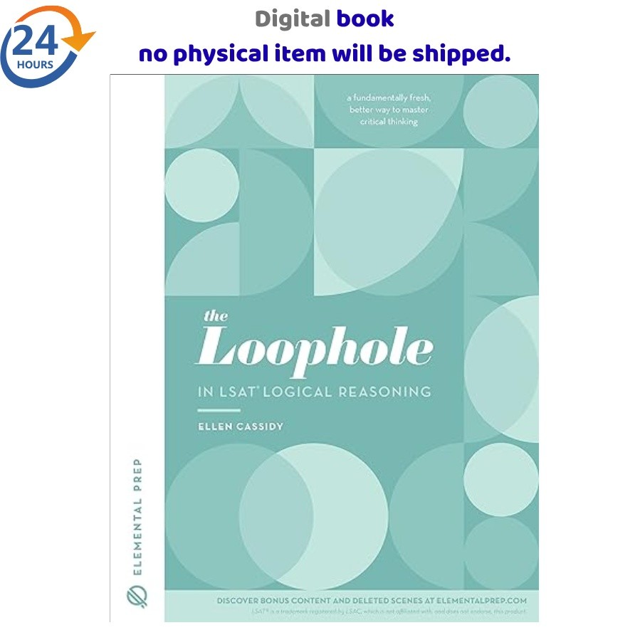The Loophole in LSAT Logical Reasoning: A Spl 2018 Ellen Cassidy