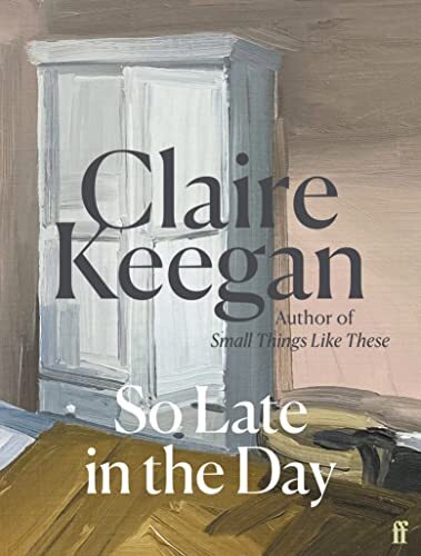 So Late in the Day By Keegan Claire