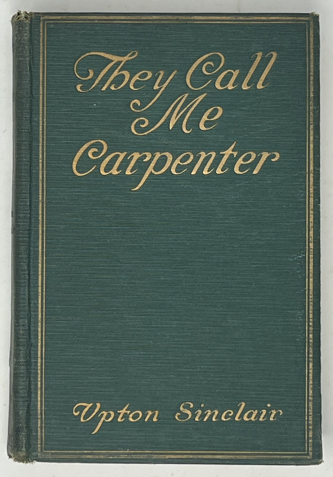 VTG They Call Me Carpenter: A Tale of the 2nd Coming by Upton Sinclair – 1922 HC