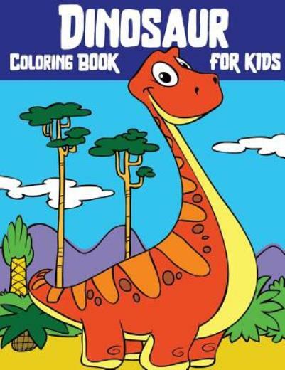 Dinosaur Coloring Book For Kids: Wonderful Dinosaur Coloring Book For Grown…