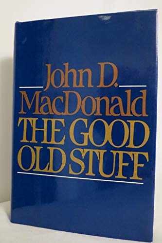The Good Old Stuff – Hardcover, by MacDonald John D. – Very Good u