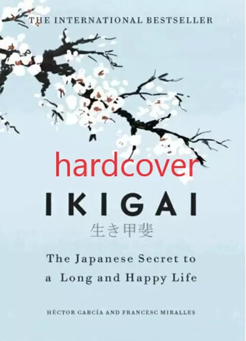 Ikigai: The Japanese secret to a long and happy life – Hardcover