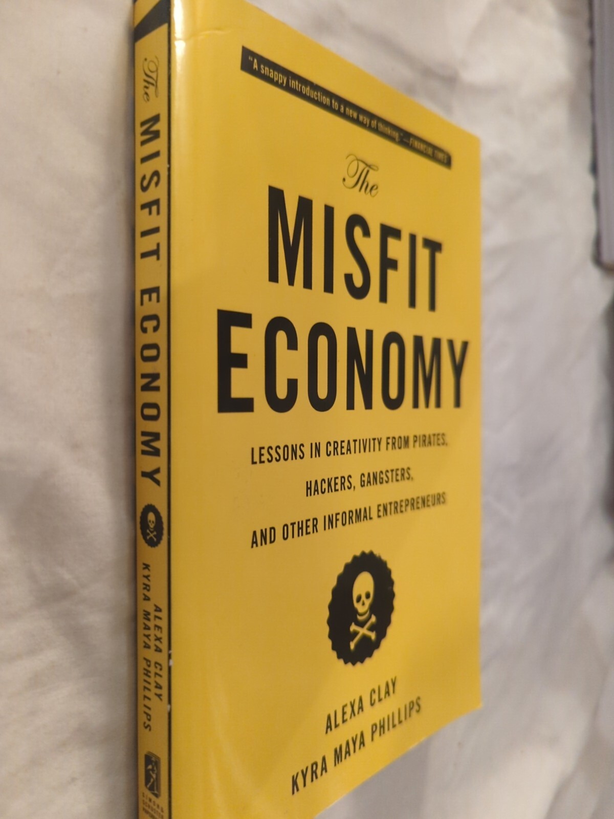 The Misfit Economy by Alexa Clay and Kyra Maya Phillips (Hardcover), 256 pages