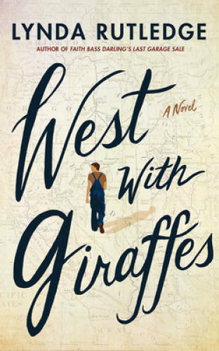 West with Giraffes: A Novel – Paperback By Rutledge, Lynda – VERY GOOD