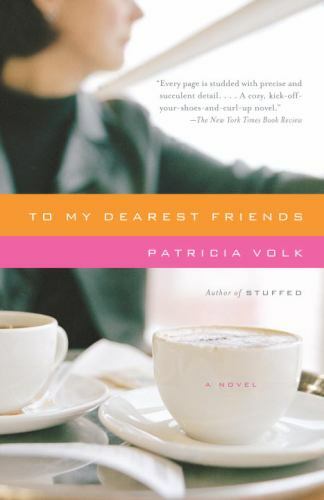 $3 ~ To My Dearest Friends (A Novel) ~ Patricia Volk ~ PB ~ Like New