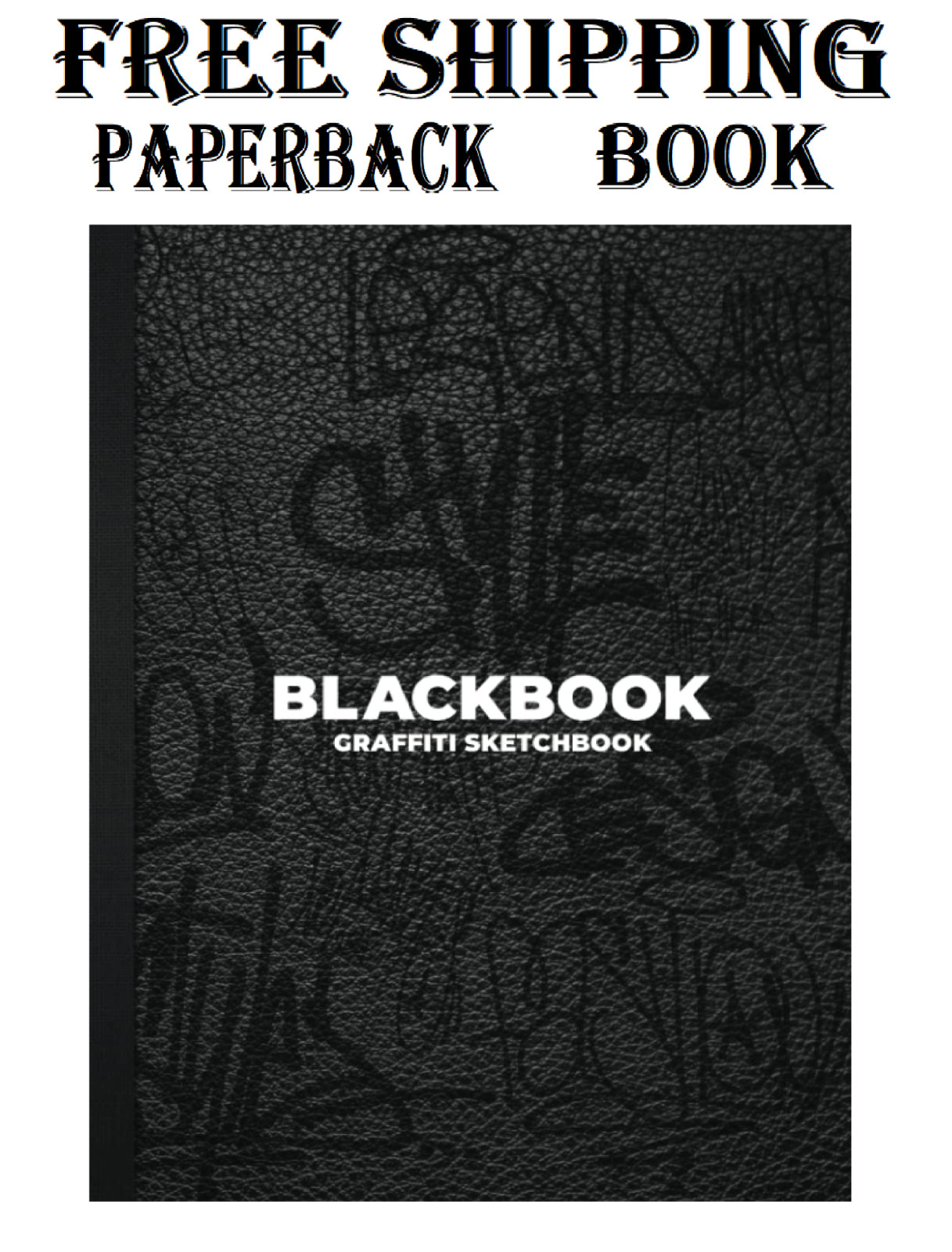 Blackbook Graffiti Sketchbook: Notebook for Drawing, Painting, Sketching or Dood