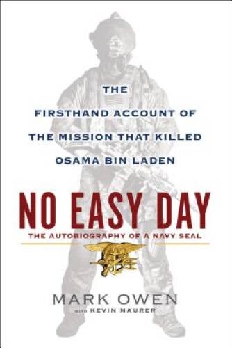 No Easy Day: The Autobiography of a Navy Seal: The Firsthand Account of t – GOOD