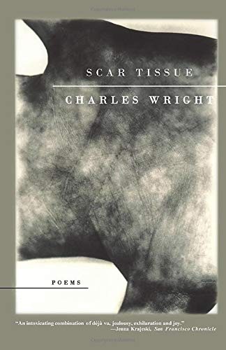 Scar Tissue: Poems by Wright, Charles