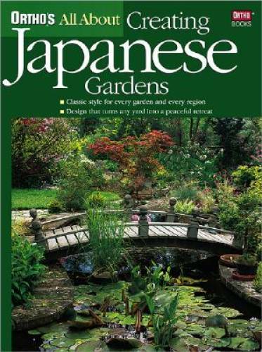 Ortho’s All About Creating Japanese Gardens – Paperback By Ortho – GOOD