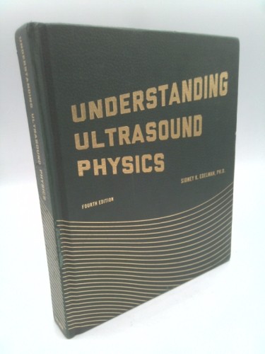 Understanding Ultrasound Physics by Edelman, Sidney K.