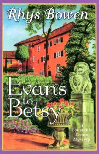 Evans to Betsy (Constable Evans Mysteries) – Hardcover By Bowen, Rhys – GOOD