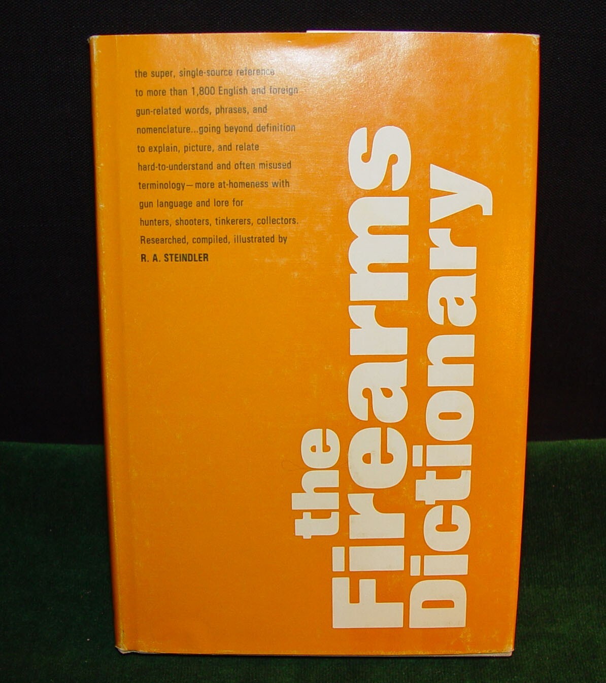 1970 Hardcover copy of THE FIREARMS DICTIONARY by R.A. Steindler book 288 pages