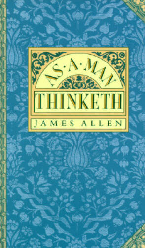 As A Man Thinketh – Hardcover By James Allen – GOOD