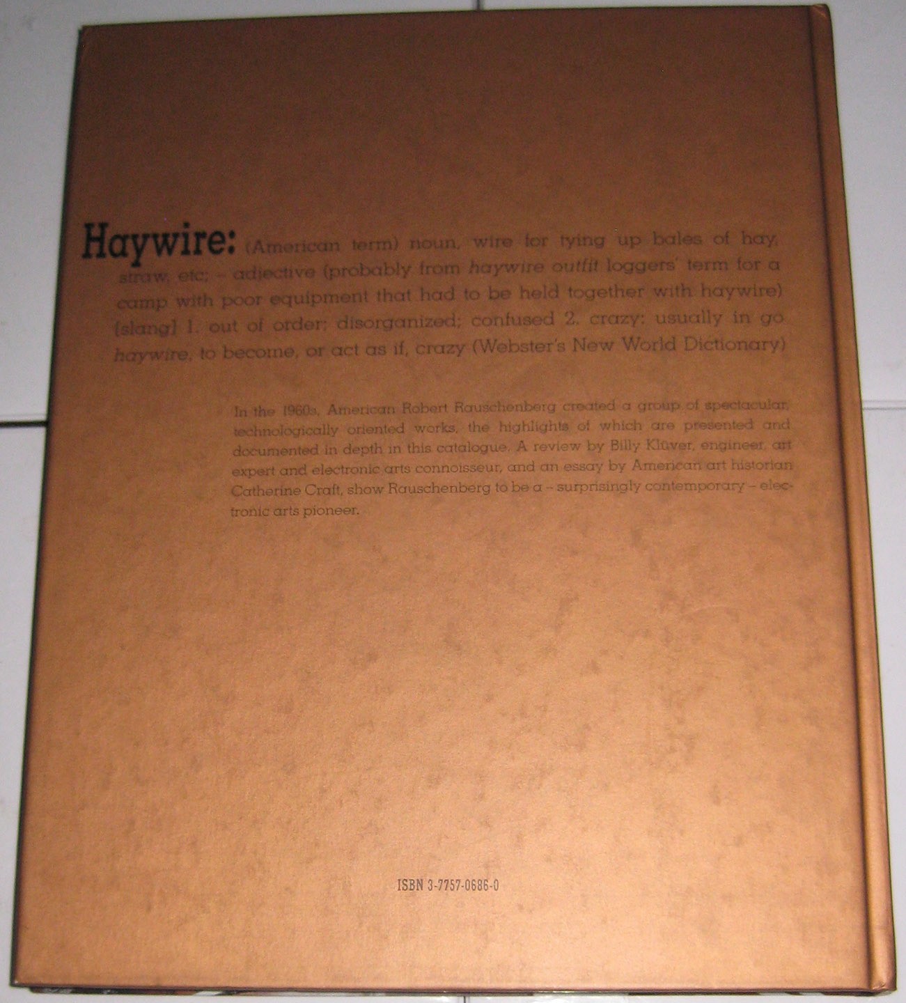 Robert Rauschenberg Haywire hardback book, 7.5 in. X 9.5 in., mint condition