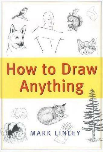 How to Draw Anything – Paperback By Linley – GOOD
