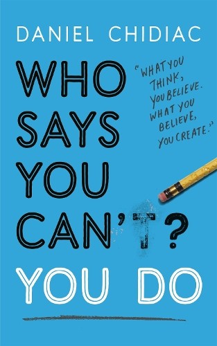 Who Says You Can’t? You Do: The lif…, Chidiac, Daniel