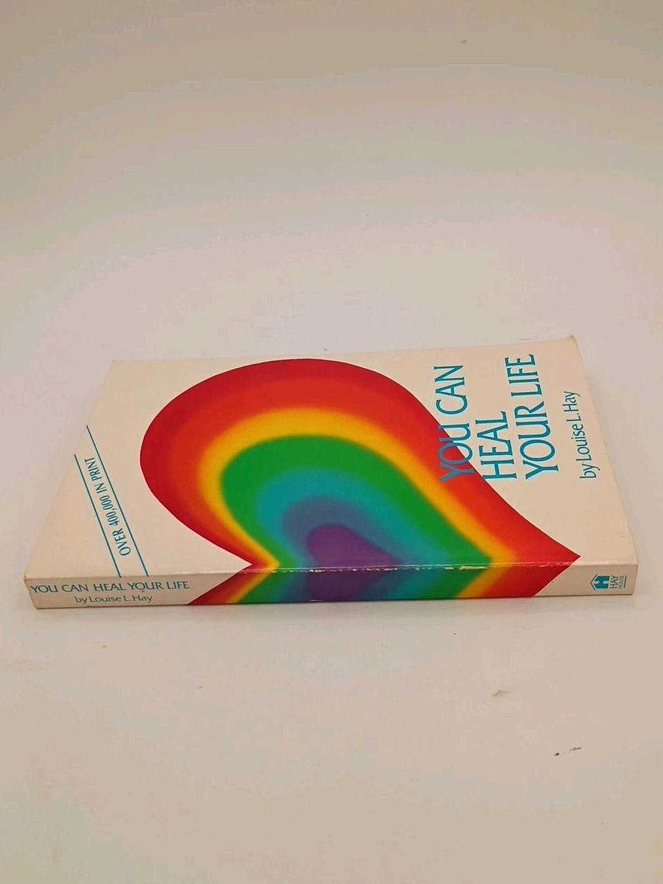 You Can Heal Your Life By Louise L. Hay