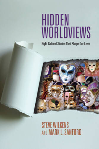 Hidden Worldviews: Eight Cultural Stories That Shape Our Lives – VERY GOOD