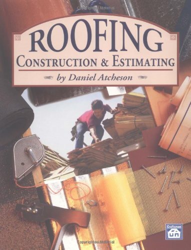 Roofing Construction And Estimating by Daniel Atcheson