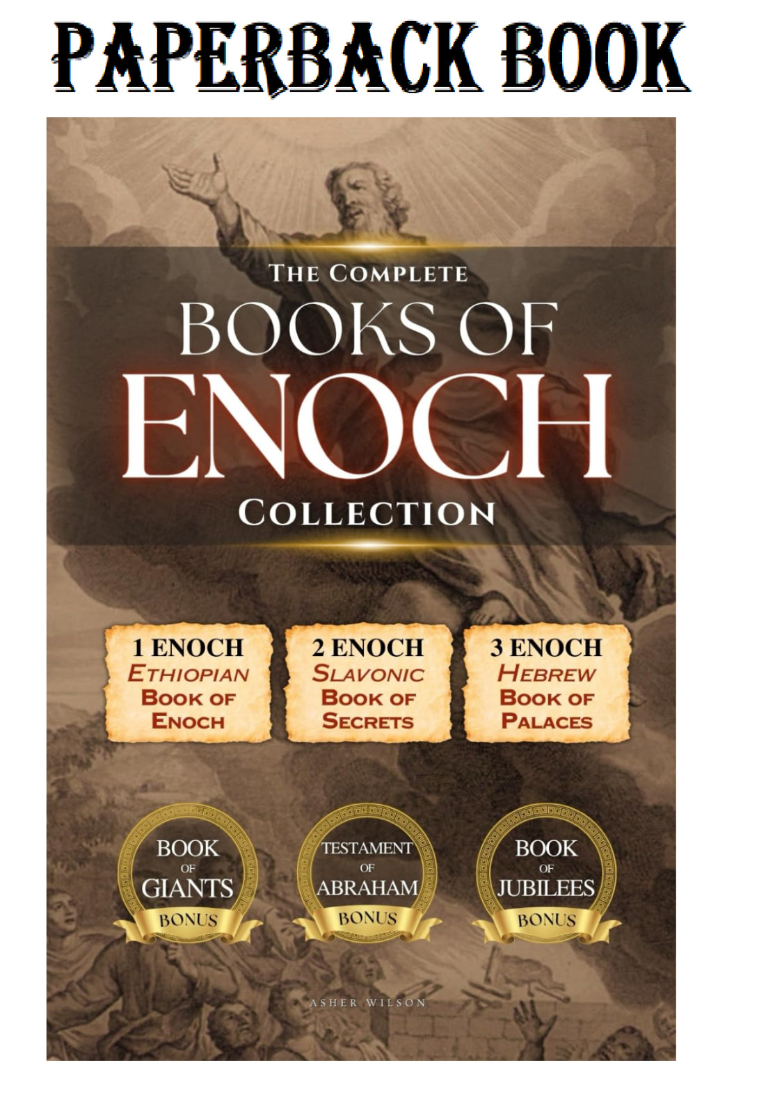 THE COMPLETE BOOKS OF ENOCH Collection: 1 Enoch (Ethiopian Enoch), 2 Enoch