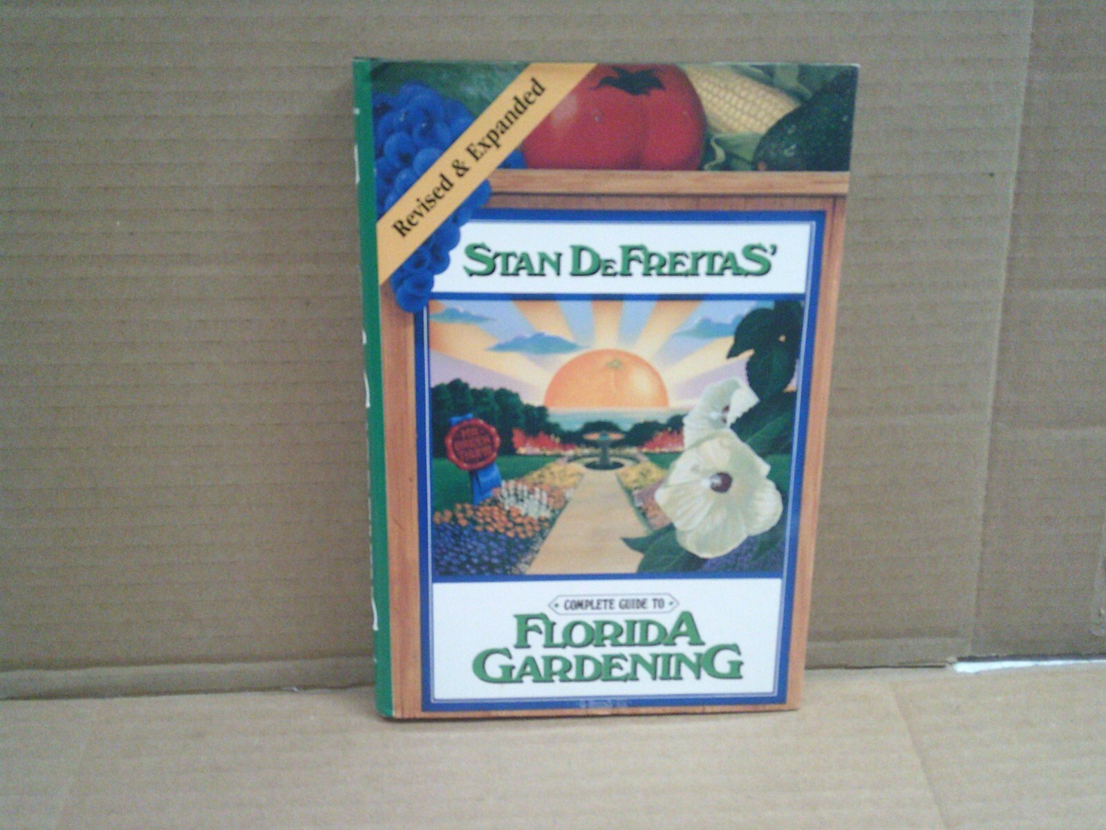 Complete Guide to Florida Gardening by Stan DeFreitas, 1987 Hardcover