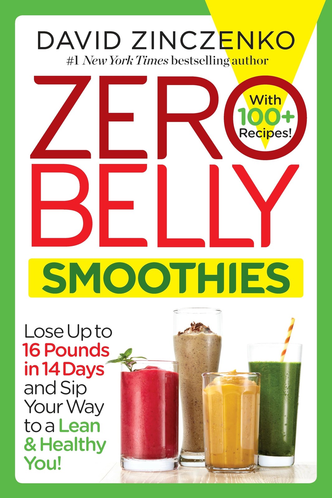 Zero Belly Smoothies: Lose up to 16 Pounds in 14 Days and Sip Your Way to A …