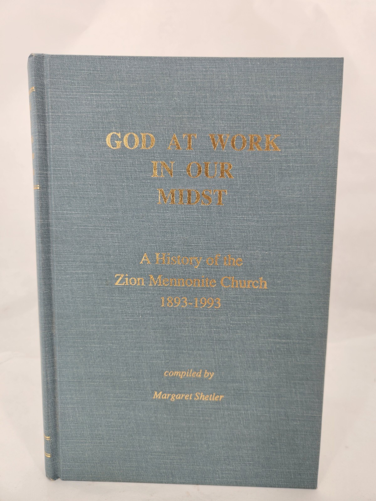 God At Work In Our Midst-History of Zion Mennonite Church-1993 Hardcover