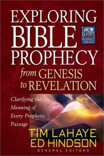 Exploring Bible Prophecy from Genesis to Revelation: Clarifying the Meani – GOOD