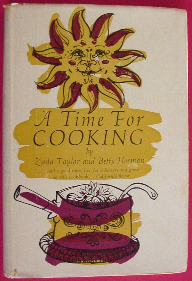 A Time for Cooking, Taylor and Herman, 1963 California-Style Recipes, 244 Pages